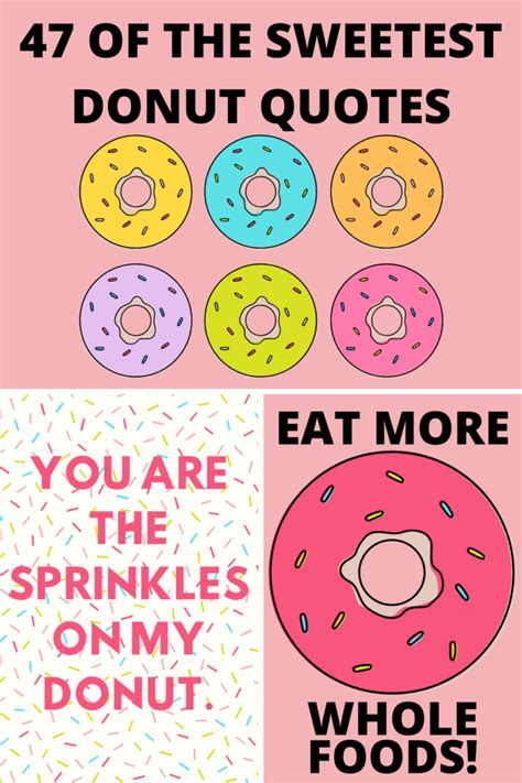 47 Donut Quotes So Sweet Youll Glaze Over Darling Quote Donut Quotes Donut Quotes Funny