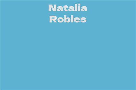 Natalia Robles Facts Bio Career Net Worth Aidwiki