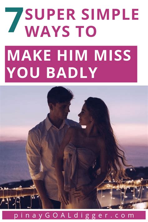 7 Great Ways On How To Make Him Miss You Badly Make Him Miss You