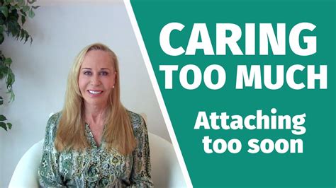 Caring Too Much Attaching Too Soon — Susan Winter Youtube