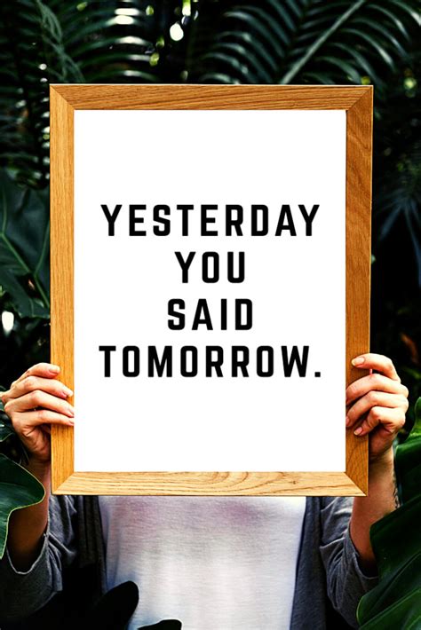 Yesterday You Said Tomorrow Wall Art Inspirational Quote Etsy