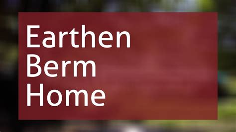 Earthen Berm Home Design Youtube