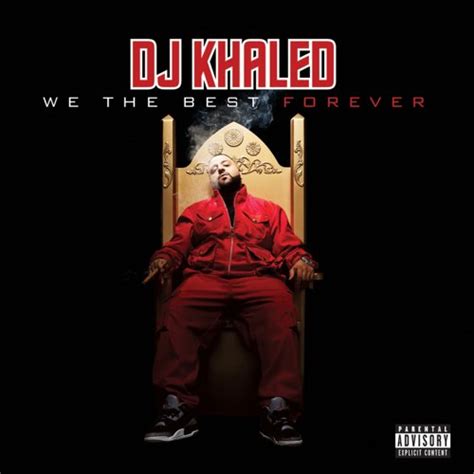 Dj khaled just dropped a brand new music record taggedd khaled khaled and it's right here for stream and download below. Download ALBUM: DJ Khaled - We the Best Forever on Mphiphop