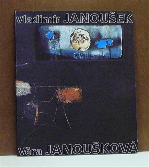 Kniha Vladimír Janoušek Věra Janoušková Výběr Z Díla Antikvariát