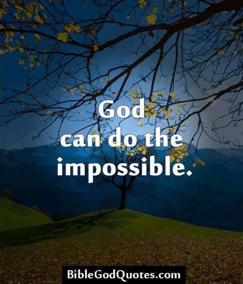 God Can Do The Impossible Quotes About God