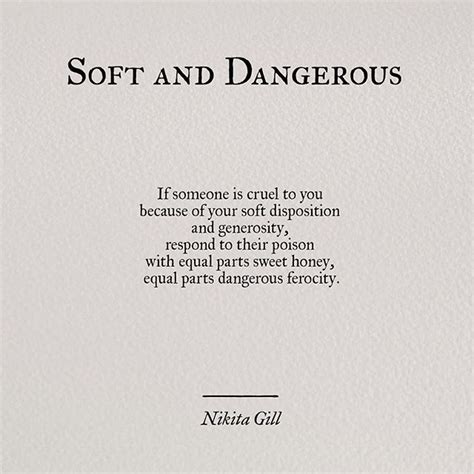 Softand dangerous | Unspoken Words... | Quotes, Words quotes, Poetry quotes