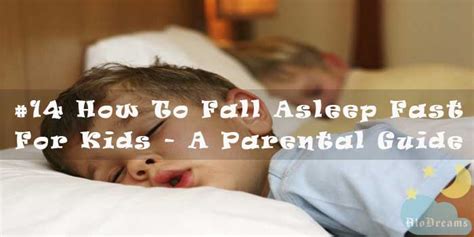 14 How To Fall Asleep Fast For Kids A Parental Guide