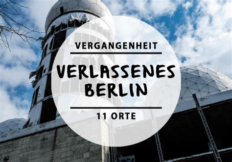 11 spannende verlassene orte in und um berlin mit vergnügen berlin