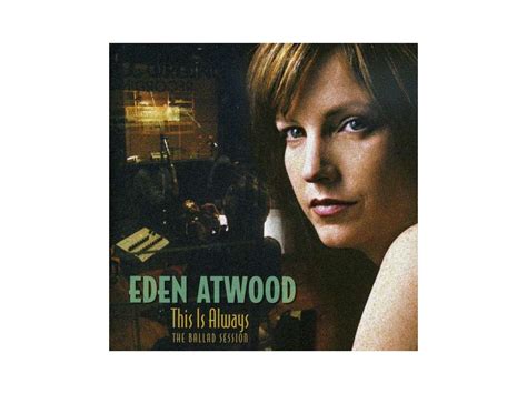 Eden Atwood This Is Always The Ballad Session Hifi Media
