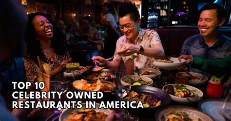 Top 10 Celebrity Owned Restaurants In America