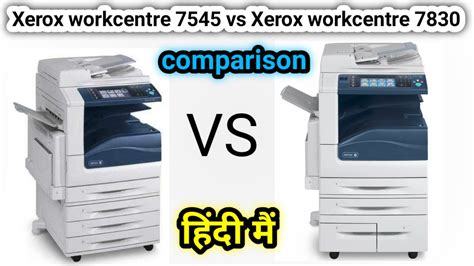 Xerox Workcentre 7545 Vs Xerox Workcentre 7830 Full Comparison Which