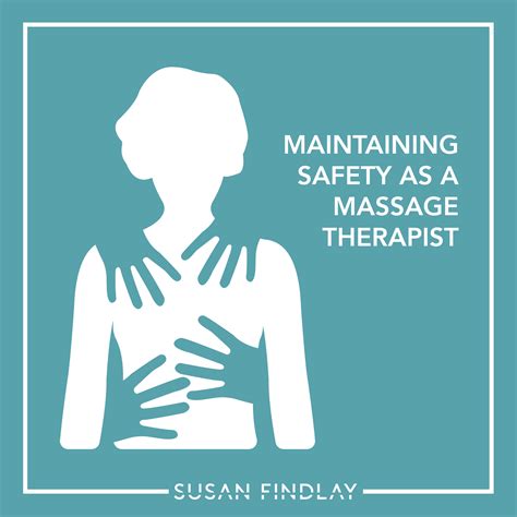 Maintaining Safety As A Massage Therapist Susan Findlay
