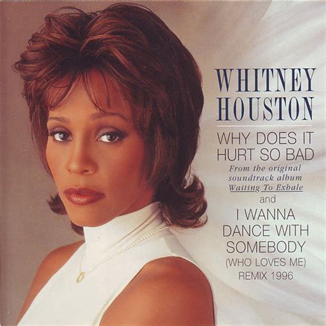 Whitney Houston Why Does It Hurt So Bad I Wanna Dance With Somebody
