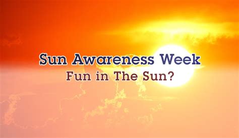 Sun Awareness Week Health Safety Sunscreen And Skin