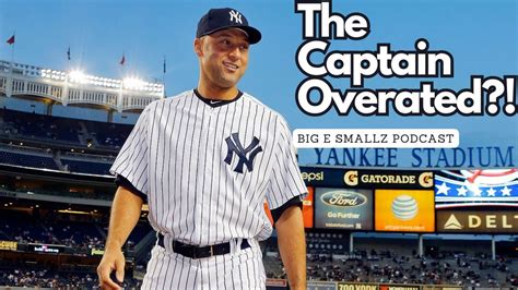 Is Derek Jeter The Most Overrated Player In Mlb Big E Smallz Podcast