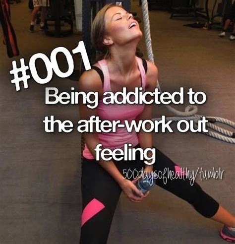 you may or may not feel like working out but you will always enjoy the feeling after d