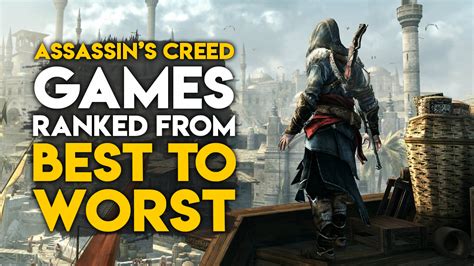 All Assassin S Creed Games Ranked From Best To Worst Gaming Central