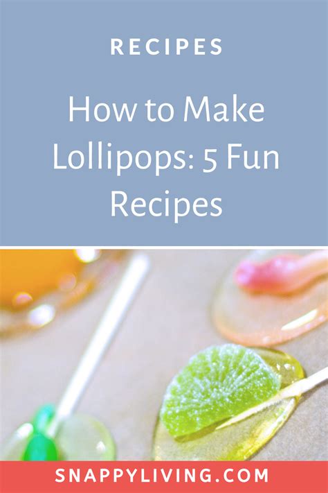 How To Make Lollipops Without Corn Syrup Snappy Living Recipe In