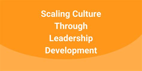 Scaling Culture Through Leadership Development Leadx