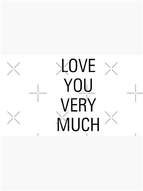 Love You Very Much Poster For Sale By Allstars007 Redbubble