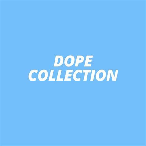 Dope Collection