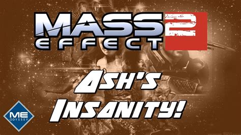mass effect 2 insanity achievement hunt ash s insanity youtube