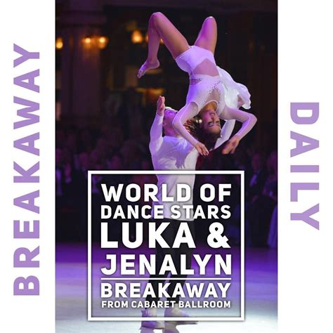 World Of Dance Canadian Duo Luka And Jenalyn Breakaway From Cabaret Ballroom Breakaway Magazine