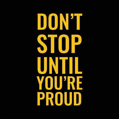 Motivation Saying Dont Stop Until Youre Proud 22227764 Vector Art At