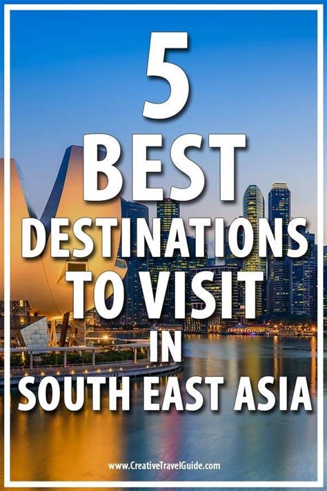 5 Best Destinations To Visit In South East Asia • Creative Travel Guide In 2020 Southeast Asia