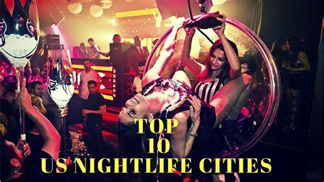 Top 10 Us Nightlife Cities Top 10 Party Cities In The World Youtube