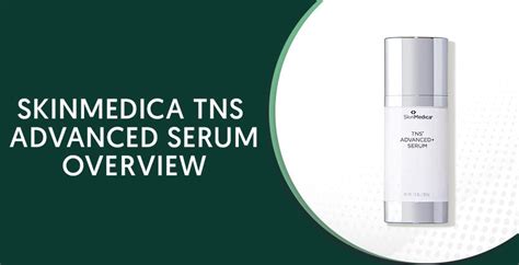 Skinmedica Tns Advanced Serum Reviews Is It Worth
