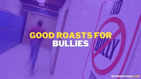 47 Best Roasts And Comebacks For Bullies To Hold Them Back • Better