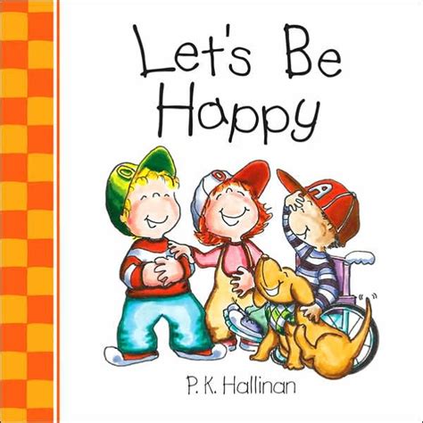 Lets Be Happy By P K Hallinan Board Book Barnes And Noble