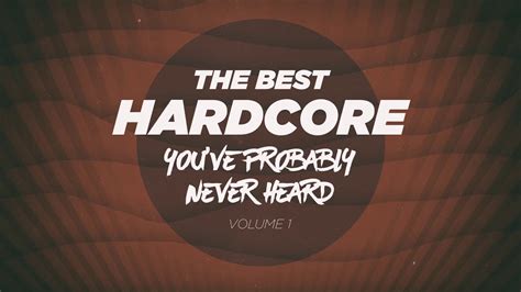 The Best Hardcore Youve Probably Never Heard Vol1 Youtube
