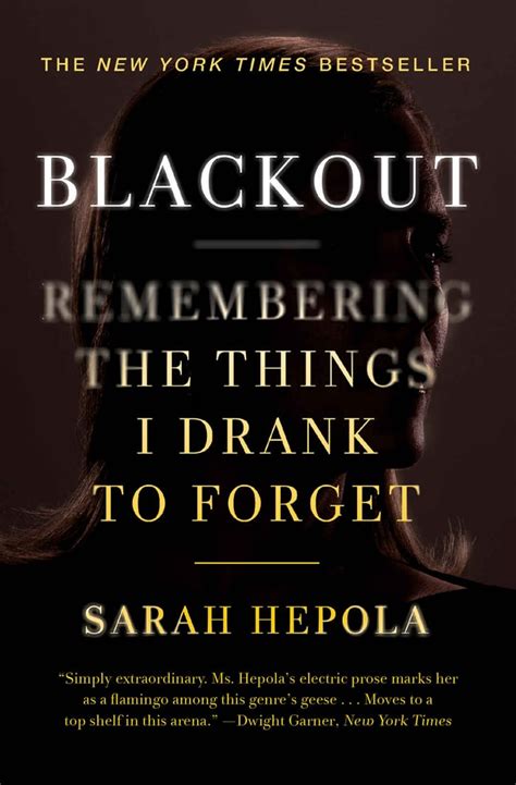 Blackout Remembering The Things I Drank To Forget By Sarah Hepola Books About Addiction