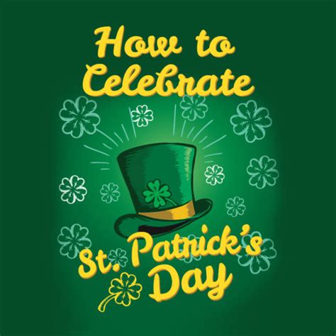 Why And How To Celebrate Saint Patricks Day