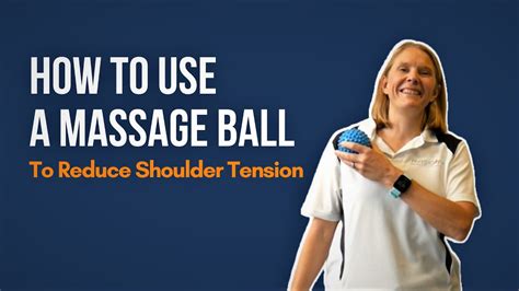 How To Use A Massage Ball To Reduce Shoulder Tension Youtube