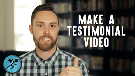 How To Make An Effective Testimonial Video Youtube