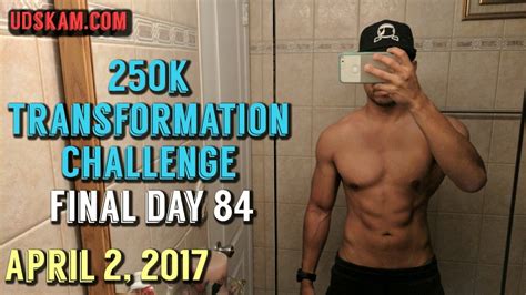Body Transformation Day 84 250k Transformation Challenge 2017 Final