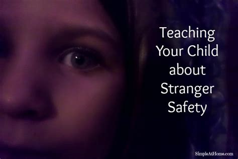 Teaching Your Child About Stranger Safety Simple At Home