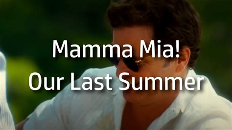 Mamma Mia Our Last Summer Lyrics Youtube