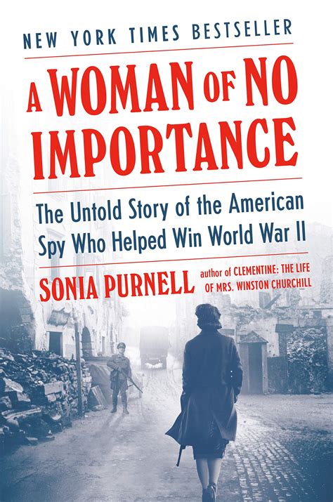 A Woman Of No Importance The Untold Story Of The American Spy Who