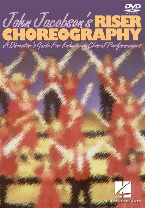 John Jacobsons Riser Choreographya Directors Guide For Enhancing