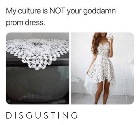 My Culture Is Not Your Goddamn Prom Dress D I S G U S T I N G Dress