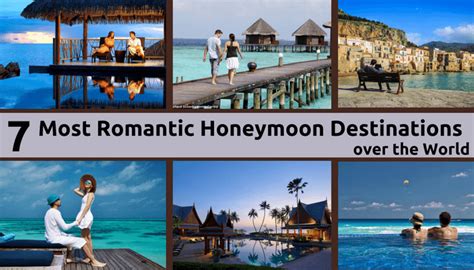 Top 7 Most Romantic Honeymoon Destinations Over The World