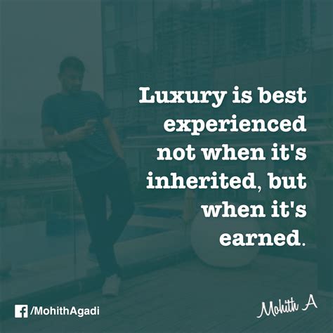 Luxury Is Best Experienced Not When Its Inherited But When Its