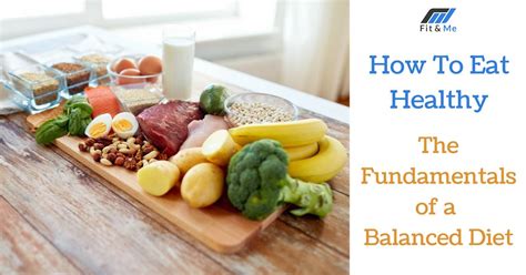 How To Eat Healthy The Fundamentals Of A Balanced Diet