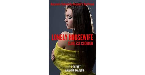 Lonely Housewife Housewife Seduced By Husbands Bestfriend By Ej Osvart