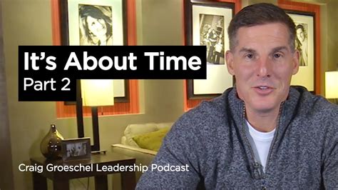 Its About Time Part 2 Craig Groeschel Leadership Podcast Youtube