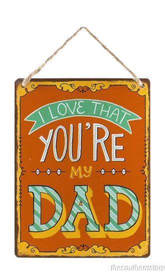 I Love That Youre My Dad Wall Signs Vintage Metal Signs About